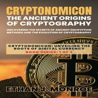 Cryptonomicon: Разкриване на корените на цифровата валута: Cryptonomicon: Разкриване на тайните на древните методи за криптиране