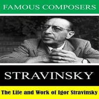 Известни композитори: Животът и работата на Игор Стравински