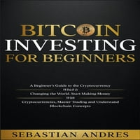 Criptomonedas en españntilde; ol: bitcoin инвестиции за начинаещи: Ръководство за начинаещи за криптовалутата, която променя света.