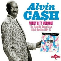 Alvin Cash - Windy City Workout The Essential Dance Crazy Hits & Rarities 1964- - CD